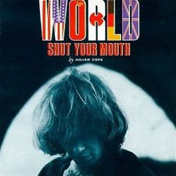 Julian Cope World Shut Your Mouth